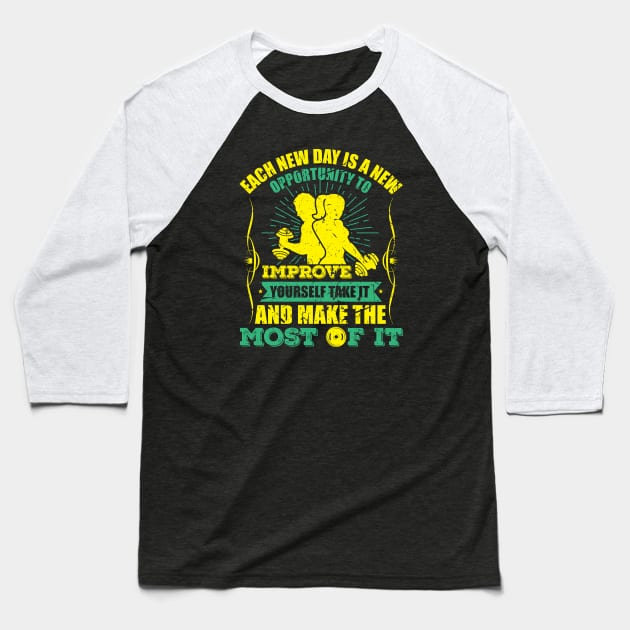 Each new day is new opportunity to improve yourself take it and make the most of it-motivational sticker design Baseball T-Shirt by JJDESIGN520